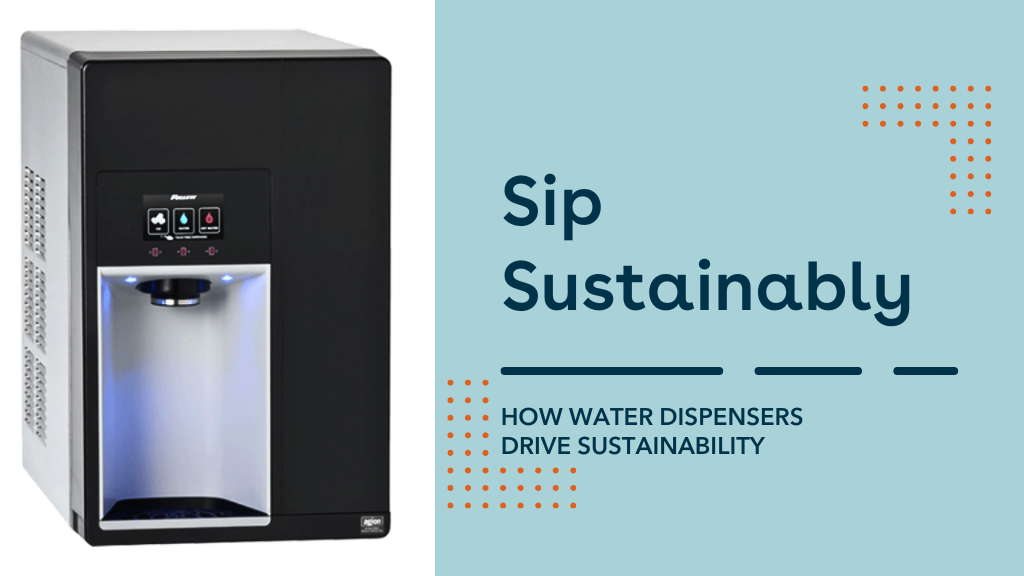 Sip Sustainably: How Water Dispensers Drive Sustainability
